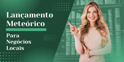 Lançamento Meteórico para Negócios Locais